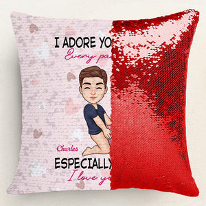 I Adore You And Love Every Part Of You - Personalized  Sequin Pillow - Gift For Couple, Husband Wife, Anniversary, Engagement, Wedding, Marriage Gift | GR10 - NA94