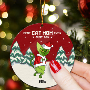 Best Cat Mom Ever Just Ask Grinch Cats- Gift For Cat Lover, Pet Lovers - Personalized Wood Ornament - CL16 NH96