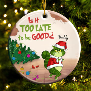 Is It Too Late To Be Naughty - Gift For Cat Lover, Pet Lovers - Personalized Ceramic Ornament - CL16