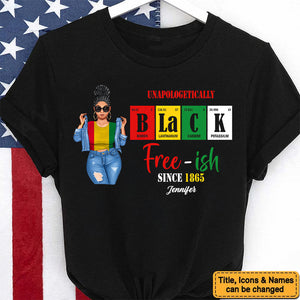 Free Ish Since 1865 - Personalized T-shirt - Juneteenth, Birthday Gift For Black Woman, Mom, Sister, Friend | GR3