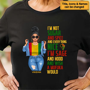 I'm Not Sugar Spice & Everything Nice - Personalized Shirt - Birthday Gift For Sista, Black Woman - Sassy Girls | GR3