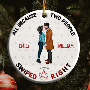 Because Two People Swiped Right - Gift for Couples - Personalized Ceramic Ornament - CL30 NH96