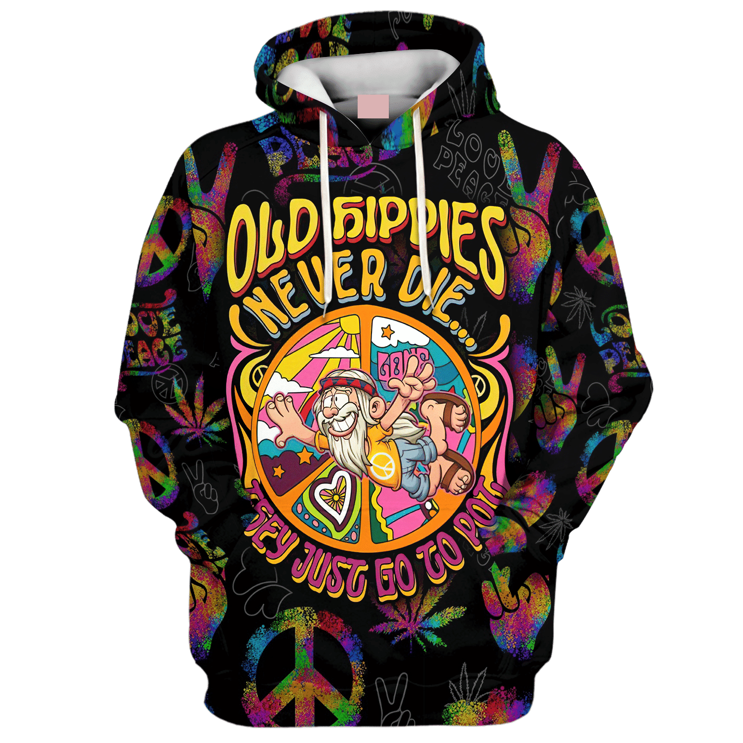 Old Hippie Never Die, They Just Go To Pot - Hoodie For Men, Women