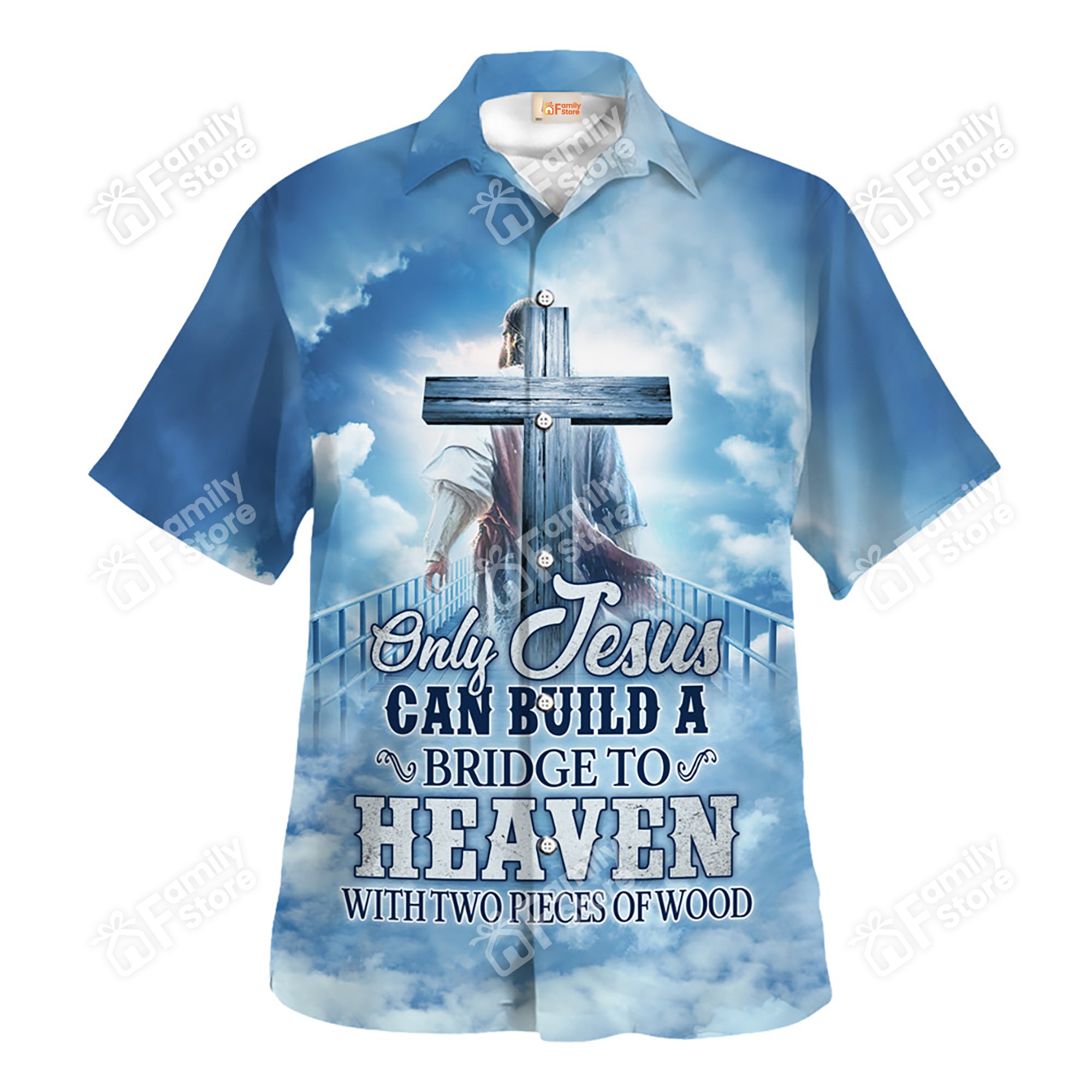 Only Jesus Can Build A Bridge To Heaven Hawaiian Shirt