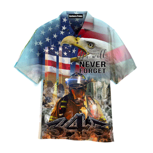 Patriot Day 911 Never Forget September Firefighter Hawaiian Shirt