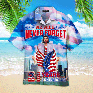 Patriot Day 911 We Will Never Forget Hawaiian Shirt