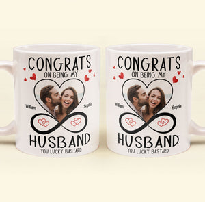 Custom Photo Congrats On Being My Husband - Personalized Ceramic Mug - Gift For Couple, Husband Wife, Anniversary, Engagement, Wedding, Marriage Gift NH96