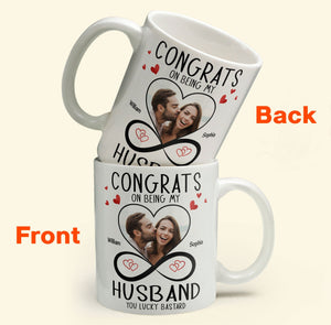 Custom Photo Congrats On Being My Husband - Personalized Ceramic Mug - Gift For Couple, Husband Wife, Anniversary, Engagement, Wedding, Marriage Gift NH96