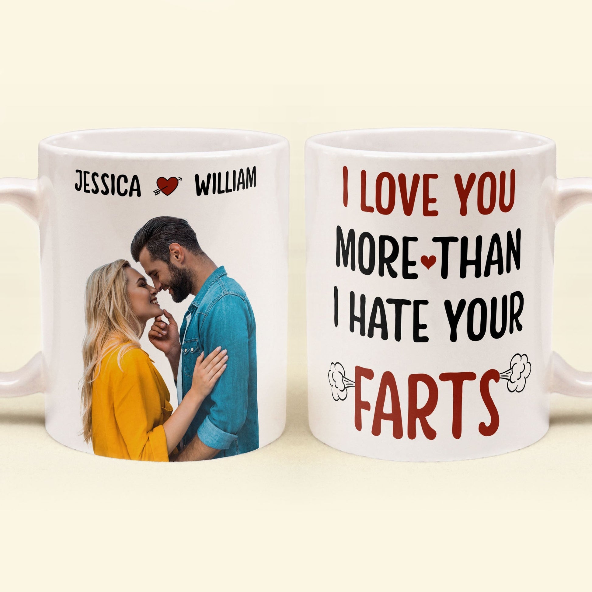 Custom Photo I Love You More Than I Hate Your Farts - Personalized Ceramic Mug - Gift For Couple, Husband Wife, Anniversary, Engagement, Wedding, Marriage Gift NH96