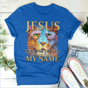 Classic Cross Unisex T-shirt - Jesus Because Of Him Heaven, Knows My Name AHN219