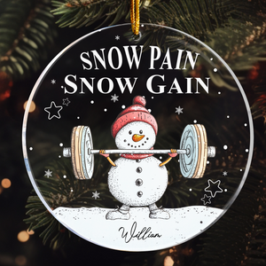 Snow Pain Snow Gain - Personalized Acrylic Ornament - Gift For Fitness Lovers NH96