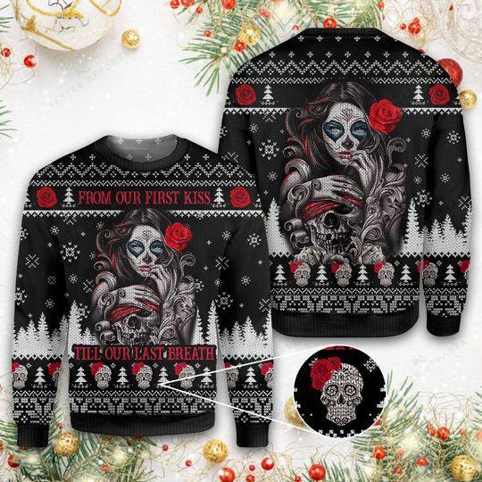 Sugar Skull From Our First Kiss Till Our Last Breath Ugly Christmas Sweater
