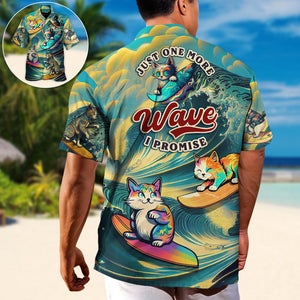 Surfing Funny Cat Just One More Wave I Promise Lover - Hawaiian Shirt