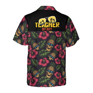 Teacher Off Duty Teacher Hawaiian Shirt