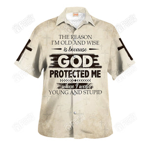 The Reason I'M Old And Wise Is Because God Protected Me Hawaiian Shirt