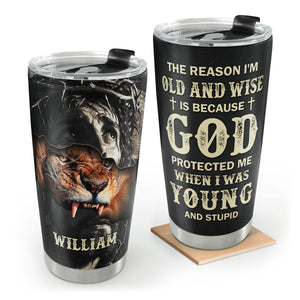 The Reason I'm Old And Wise Jesus Lion | Personalized Stainless Steel Tumbler