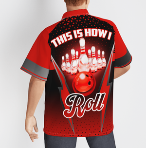 This Is How I Roll Bowling Aloha Hawaiian Shirts For Men & Women