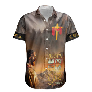 Custom Name Be Still And Know That I Am God - Personalized Hawaiian Shirt