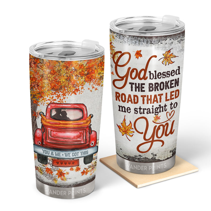 Couple Gifts, Birthday Gifts, Anniversary Gift, Grandparents Day Gifts - God Blessed The Broken Road That Led Me Straight To You, Couple Gift, Custom Tumbler, Travel Cup, Insulated 20oz Tumbler