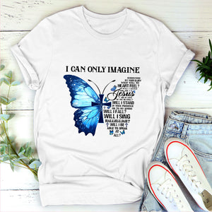 I Can Only Imagine - Classsic Christian Unisex T-shirt 2DTNAM1011