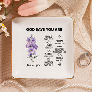 Birth Month God Says You Are - Personalized Jewelry Dish - Gift For Mom, Girlfriend, Wife, Bestie, Sister - NH96