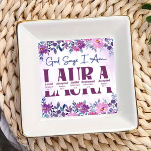 God Says I Am - Personalized Jewelry Dish - Gift For Grandma, Mom, Girlfriend, Wife, Bestie, Sister - NH96