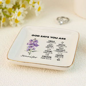 Birth Month God Says You Are - Personalized Jewelry Dish - Gift For Mom, Girlfriend, Wife, Bestie, Sister - NH96