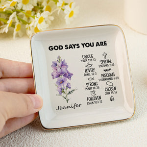 Birth Month God Says You Are - Personalized Jewelry Dish - Gift For Mom, Girlfriend, Wife, Bestie, Sister - NH96