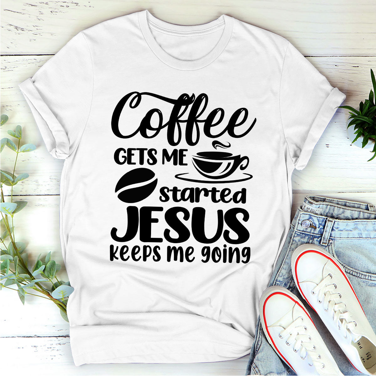 Awesome Unisex T-shirt - Coffee Gets Me Started, Jesus Keeps Me Going HHN346