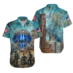 We Will Never Forget Patriot Day 911 Hawaiian Shirt