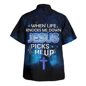 When Life Knocks Me Down Jesus Picks Me Up Hawaiian Shirt