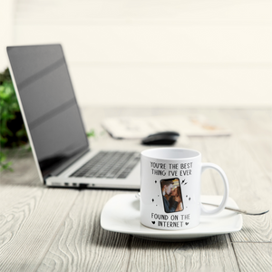 Custom Photo You're The Best Thing I've Ever Found On The Internet - Personalized Ceramic Mug - Gift For Couple, Husband Wife, Anniversary, Engagement, Wedding, Marriage Gift NH96