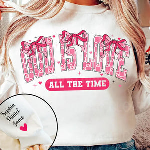 God Is Love All The Time Pink Coquette Valentine- Custom Sleeve Sweater, Hoodie, Tshirt - Gift for Girlfriend