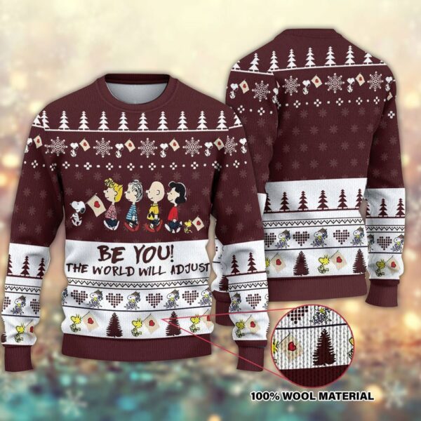 Be You The World Will Adjust Snoopy - Ugly Sweater