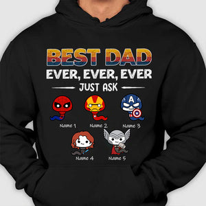 Best Dad Ever Ever Ever Just Ask - Gift For Father - Personalized Unisex Shirt