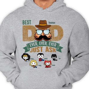 Best Dad Ever Just Ask - Gift For Father - Personalized Unisex Shirt