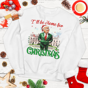 Trump I Will Be Home For Christmas Shirt - Unisex Shirt