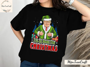 Trump I'll Be Home for Christmas 2024 - Unisex Shirt