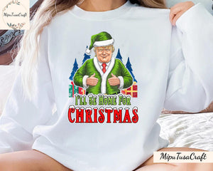 Trump I'll Be Home for Christmas 2024 - Unisex Shirt