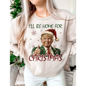 Trump President 2024 I'll Be Home for Christmas Humorous - Unisex Shirt