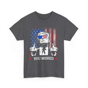 Trump President 2024 You Missed - Unisex Shirt