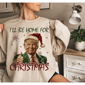 Trump President 2024 I'll Be Home for Christmas Humorous - Unisex Shirt