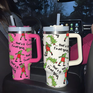 That's It I'm Not Going Funny Christmas - 40oz Tumbler Cup With Straw