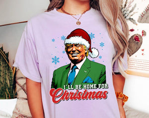 Trump I'll Be Home for Christmas - Unisex Shirt