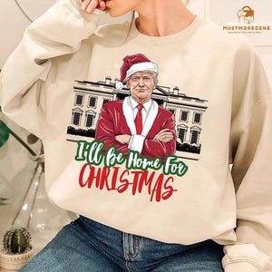 I'll Be Home for Christmas Trump - Unisex Shirt