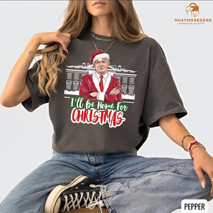 I'll Be Home for Christmas Trump - Unisex Shirt