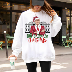 I'll Be Home for Christmas Trump - Unisex Shirt