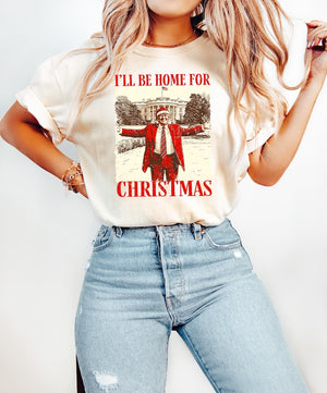 Trump I'll Be Home for Christmas - Unisex Shirt