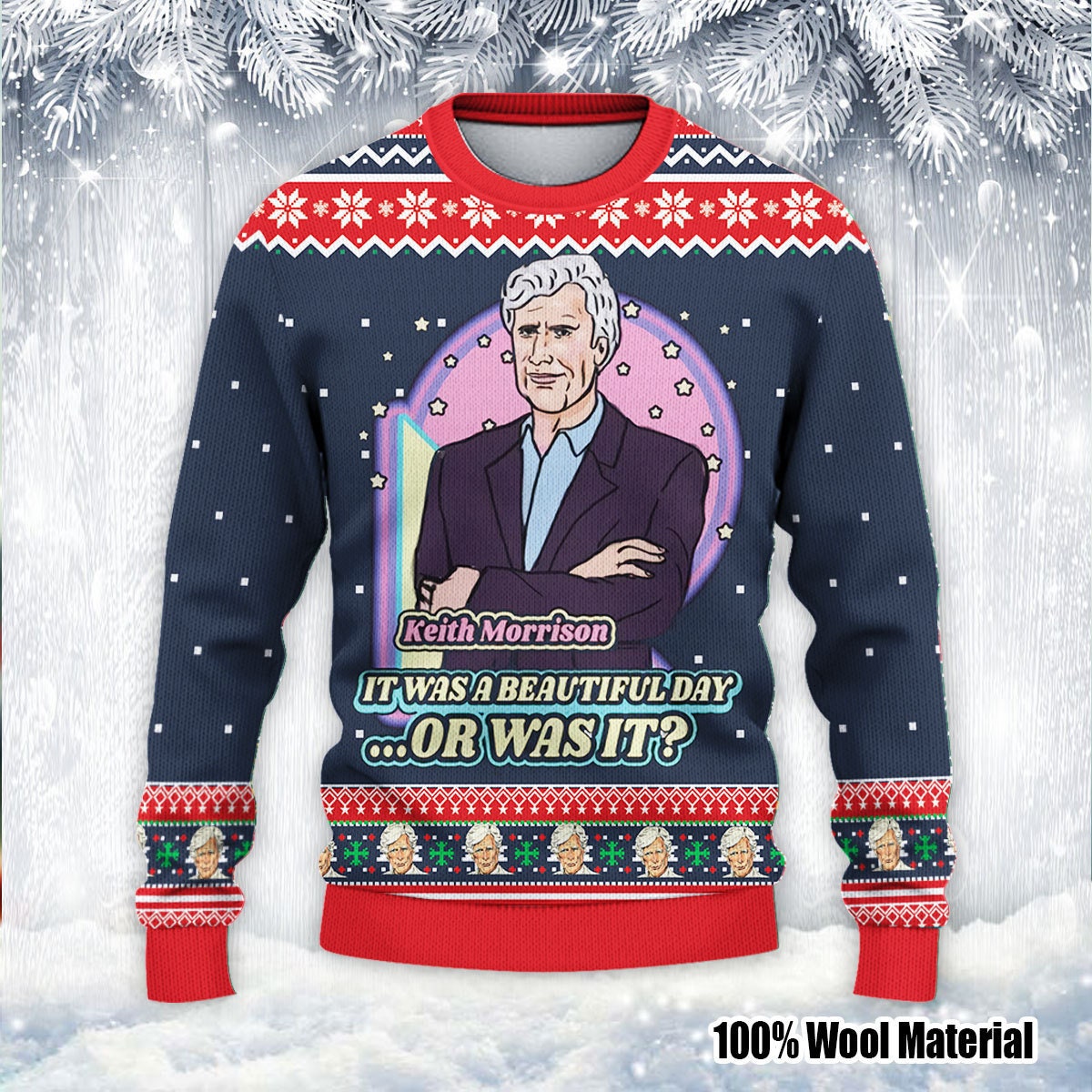 Keith Morrison It Was A Beautiful Day Or Christmas - Ugly Sweater