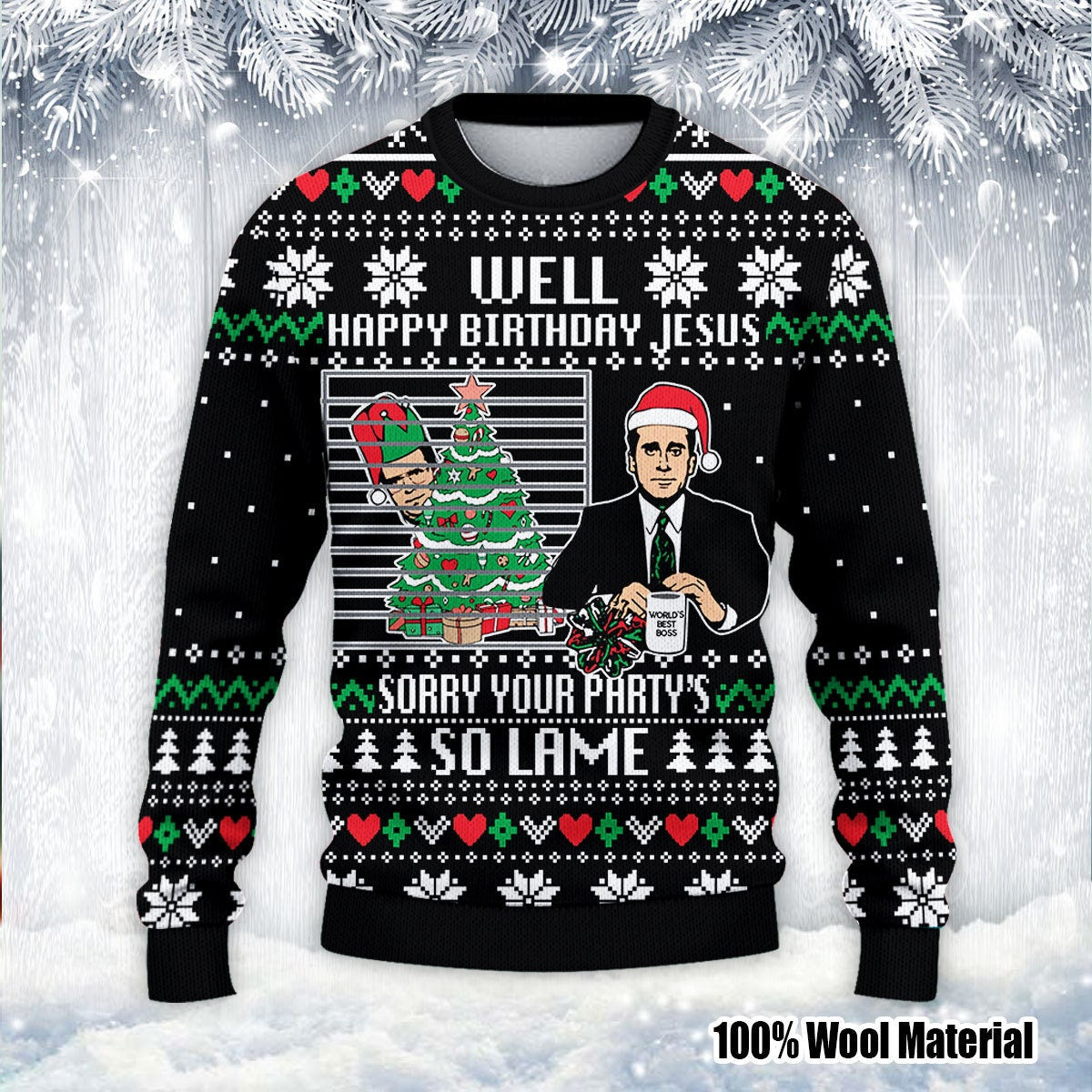The Office Happy Birthday Jesus Sorry Your Party’s So Lame - Ugly Sweater